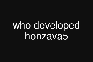 who developed honzava5